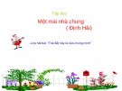 Giáo án điện tử môn Tiếng Việt lớp 3 - Tuần 30: Tập đọc Một mái nhà chung