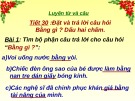 Giáo án điện tử môn Tiếng Việt lớp 3 - Tuần 30: Luyện từ và câu Đặt và trả lời câu hỏi Bằng gì? Dấu hai chấm