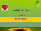 Giáo án điện tử môn Tiếng Việt lớp 3 - Tuần 3: Chính tả Chị em