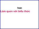 Giáo án điện tử môn Toán lớp 3 - Bài: Làm quen với biểu thức