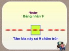 Giáo án điện tử môn Toán lớp 3 - Bài: Bảng nhân 9