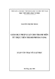 Luận văn Thạc sĩ Luật học: Giáo dục pháp luật cho thanh niên từ thực tiễn thành phố Đà Nẵng