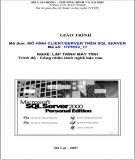 Giáo trình Mô hình client/server trên SQL server (Nghề Lập trình máy tính): Phần 2 - Tổng cục dạy nghề