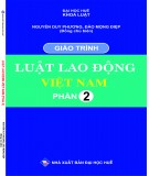 Giáo trình Luật lao động Việt Nam 2: Phần 1 - TS. Nguyễn Duy Phương và ThS. Đào Mộng Điệp