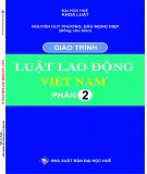 Giáo trình Luật lao động Việt Nam 2: Phần 2 - TS. Nguyễn Duy Phương và ThS. Đào Mộng Điệp