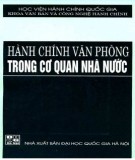 Hành chính Văn phòng trong cơ quan nhà nước (Đào tạo đại học hành chính): Phần 2 - TS. Lưu Kiếm Thanh