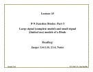 Lecture Electronic materials - Lecture 15: Large signal (complete model) and small signal (limited use) models of a diode