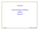 Lecture ECE 6450 Microelectronic - Chapter 10: Vacuum technology and plasmas