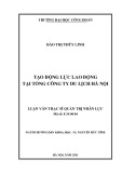 Luận văn Thạc sĩ Quản trị nhân lực: Tạo động lực lao động tại Tổng công ty Du lịch Hà Nội