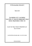 Luận văn Thạc sĩ Quản trị nhân lực: Tạo động lực lao động tại Công ty Trách nhiệm hữu hạn Hàng nhập khẩu Châu Âu