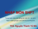 Bài giảng Sinh học phân tử: Nhập môn Sinh học phân tử - ThS. Nguyễn Thanh Tố Nhi