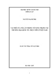 Luận văn Thạc sĩ Luật học: Vai trò của Tòa án trong tố tụng Trọng tài Thương mại Quốc tế - Thực tiễn ở Việt Nam