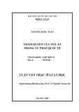 Luận văn Thạc sĩ Luật học: Thẩm quyền của Tòa án trong Tư pháp quốc tế