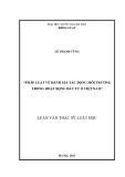 Luận văn Thạc sĩ Luật học: Pháp luật về đánh giá tác động môi trường trong hoạt động đầu tư ở Việt Nam