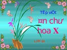 Bài giảng môn Tiếng Việt lớp 3 năm học 2020-2021 - Tuần 32: Tập viết Ôn chữ hoa X (Trường Tiểu học Thạch Bàn B)