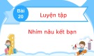 Bài giảng môn Tiếng Việt lớp 2 sách Kết nối tri thức năm học 2021-2022 - Bài 20: Luyện từ và câu Từ ngữ chỉ đặc điểm, hoạt động. Câu nêu hoạt động (Trường Tiểu học Thạch Bàn B)