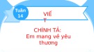 Bài giảng môn Tiếng Việt lớp 2 sách Kết nối tri thức năm học 2021-2022 - Bài 26: Chính tả Em mang về yêu thương (Trường Tiểu học Thạch Bàn B)