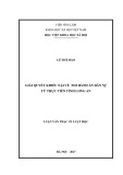 Luận văn Thạc sĩ Luật học: Giải quyết khiếu nại về thi hành án dân sự từ thực tiễn tỉnh Long An