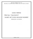 Giáo trình Toán kinh tế (Nghề Kế toán doanh nghiệp - Trình độ Cao đẳng): Phần 2 - CĐ GTVT Trung ương I