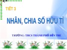 Bài giảng môn Đại số lớp 7 - Tiết 3: Nhân, chia số hữu tỉ (Tiếp theo)