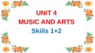 Bài giảng môn Tiếng Anh lớp 7- Unit 4: Music and Arts (Skills 1+2)