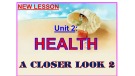 Bài giảng môn Tiếng Anh lớp 7 - Unit 2: Health (A closer look 2)