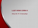 Bài giảng Luật hành chính 2: Bài 4 - TS. Tạ Quang Ngọc