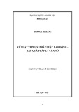 Luận văn Thạc sĩ Luật học: Xử phạt vi phạm pháp luật lao động - Hậu quả pháp lý của nó