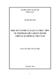 Luận văn Thạc sĩ Luật học: Một số vấn đề lý luận và thực tiễn về tội phạm chưa hoàn thành theo luật hình sự Việt Nam