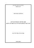 Luận văn Thạc sĩ Luật học: Giữ người trong trường hợp khẩn cấp theo luật Tố tụng hình sự Việt Nam