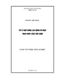 Luận văn Thạc sĩ Luật học: Xử lý hợp đồng lao động vô hiệu theo pháp luật Việt Nam