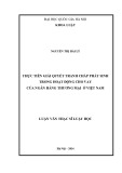 Luận văn Thạc sĩ Luật học: Thực tiễn giải quyết tranh chấp phát sinh trong hoạt động cho vay của ngân hàng thương mại ở Việt Nam