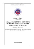 Giáo trình Bảo dưỡng sửa chữa hệ thống nhiên liệu Diesel (Nghề: Công nghệ ô tô - Trung cấp) - Trường Cao đẳng Kiên Giang