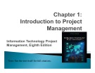 Lecture Information technology project management (Eighth Edition): Chapter 1