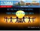 Bài giảng Sử dụng năng lượng tiết kiệm và hiệu quả - ThS. Nguyễn Cao Trí