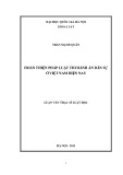 Luật văn Thạc sĩ Luật học: Hoàn thiện pháp luật thi hành án dân sự ở Việt Nam hiện nay