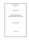 Luận văn Thạc sĩ Luật học: Xử phạt vi phạm hành chính trong lĩnh vực quản lý và bảo vệ rừng