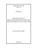 Luận văn Thạc sĩ Luật học: Giáo dục pháp luật trong Quân đội nhân dân Việt Nam - Một số vấn đề lý luận và thực tiễn