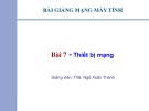 Bài giảng Mạng máy tính (Computer Networking) - Bài 7: Thiết bị mạng