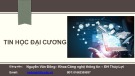 Bài giảng Tin học đại cương: Bài 1 - Nguyễn Văn Đồng