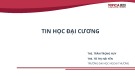 Bài giảng Tin học đại cương: Bài 1 - ThS. Trần Trọng Huy & ThS. Tô Thị Hải Yến