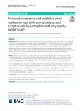 Antioxidant defence and oxidative stress markers in cats with asymptomatic and symptomatic hypertrophic cardiomyopathy: A pilot study