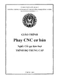 Giáo trình Phay CNC cơ bản (Nghề: Cắt gọt kim loại - Trung cấp) - Trường TCN Kỹ thuật công nghệ Hùng Vương