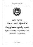 Giáo trình Bảo trì thiết bị cơ khí bằng phương pháp nguội (Nghề: Bảo trì hệ thống thiết bị cơ khí) - Trường TCN Kỹ thuật công nghệ Hùng Vương