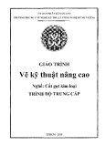 Giáo trình Vẽ kỹ thuật nâng cao (Nghề: Cắt gọt kim loại - Trung cấp) - Trường TCN Kỹ thuật công nghệ Hùng Vương