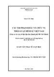 Luận văn Thạc sĩ Luật học: Các tội phạm khác về chức vụ theo luật hình sự Việt Nam (trên cơ sở nghiên cứu số liệu địa bàn thành phố Hồ Chí Minh