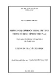 Luận văn Thạc sĩ Luật học: Kháng nghị giám đốc thẩm, tái thẩm trong tố tụng hình sự Việt Nam