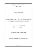 Luận văn Thạc sĩ Luật học: So sánh pháp luật Việt Nam và Trung Quốc về giải quyết tranh chấp lao động