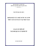 Luận án Tiến sĩ Quản lý kinh tế: Kiểm soát của nhà nước về ATTP thủy sản sản xuất tại Việt Nam