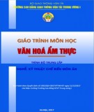 Giáo trình Văn hóa ẩm thực (Nghề Kỹ thuật chế biến món ăn - Trình độ Trung cấp): Phần 1 - CĐ GTVT Trung ương I